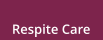 Respite Care